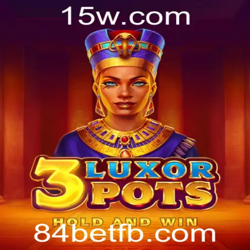 Descubra o Fascinante Mundo de 3LuxorPots com 84bet