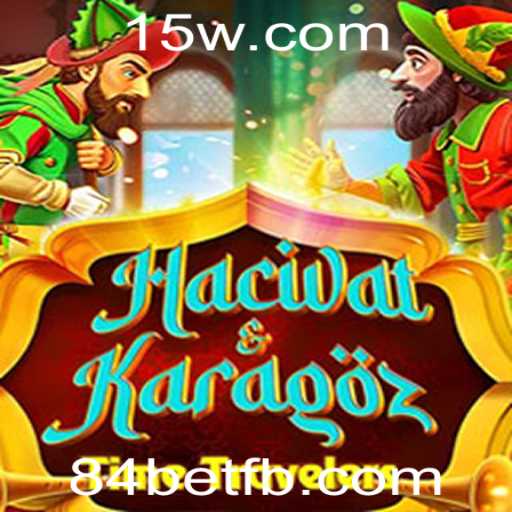 Explorando o Jogo HacivatandKaragoz e sua Conexão com 84bet